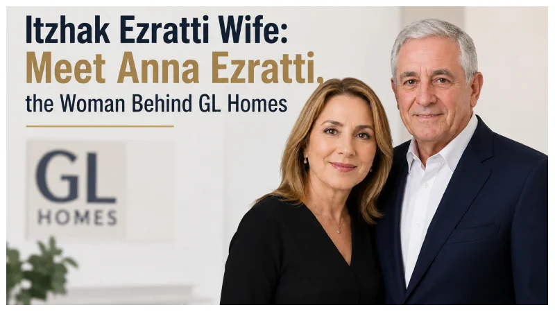 Itzhak-Ezratti-Wife_-Meet-Anna-Ezratti-the-Woman-Behind-GL-Homes